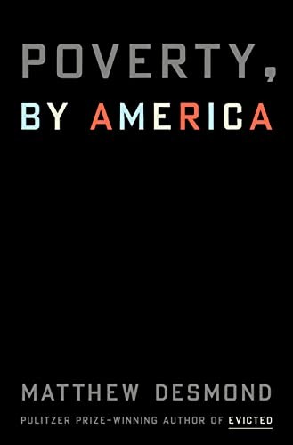 Cover of Poverty, by America by Matthew Desmond